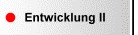 Entwicklung II