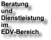 Beratung und Dienstleistung im EDV-Bereich
