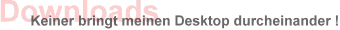 Keiner bringt meinen Desktop durcheinander!