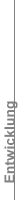 Entwicklung